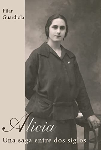 Alicia. una saga entre dos siglos