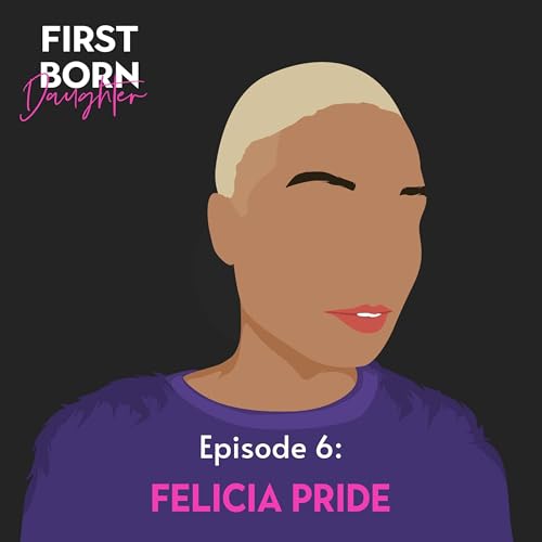 Episode 6: Felicia Pride cover art