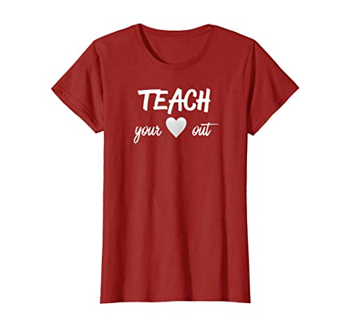 Teach Your Heart Out Teachers Day Valentines St Patrick's Camiseta