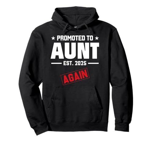 Promoted To Aunt Again Est 2025 Pregnancy Reveal New Auntie Sudadera con Capucha