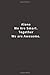 Alone We Are Smart. Together We are Awesome.: Lined notebook