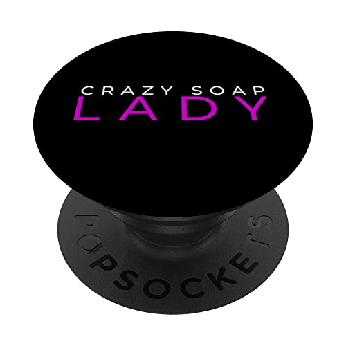 Crazy Soap Lady - Soap Making Funny PopSockets Swappable PopGrip, Black