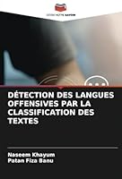 DÉTECTION DES LANGUES OFFENSIVES PAR LA CLASSIFICATION DES TEXTES (French Edition) 6208781914 Book Cover