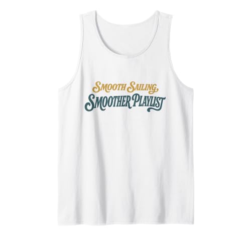 Yacht Rock Smooth Sailing Playlist Gifts Sleeveless Tank Top