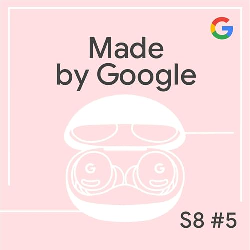 Hear What Matters: The Pixel Buds 2a Experience | Made by Google Podcast S8E5