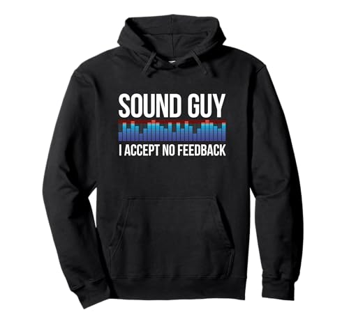 Sound Guy I Accept No Feedback - Funny Audio Engineer