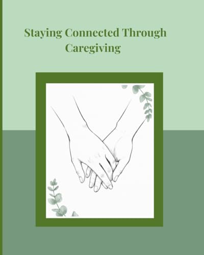 Staying Connected Through Caregiving: A Couples Support Journal for Parents Caring for a Child with Critical Illness: Weekly and Monthly Reflection / ... Relationship or Marriage / Rebuild Connection
