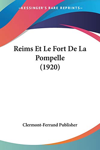Reims Et Le Fort De La Pompelle (1920) (French Edition)