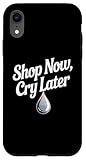 Sarcasm Cool Txt Shop Now Cry Later Shopping Shirt