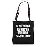 Hey Hey Ho Ho Kyrsten Sinema Has Got To Go Political Tote Bag