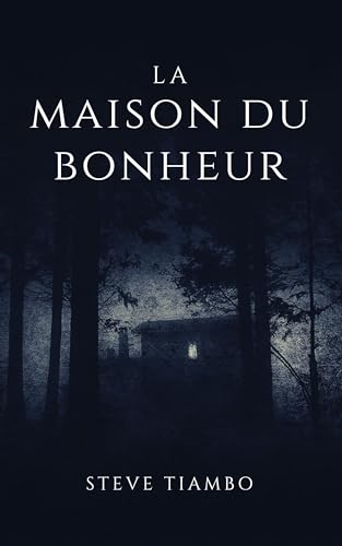 La maison du bonheur: Introduction à l'univers de la série (French Edition)