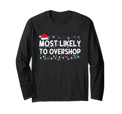 Most Likely to Overshop Shopping Family Crew Christmas Long Sleeve