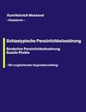 Schizotypische Persönlichkeitsstörung (German Edition) by Kurt-Heinrich Weshavel(2003-05-22)