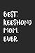 Produktbild Best Keeshond Mom Ever: Notebook | Unique Journal For Proud Dog Owners, Moms | Gift Idea For Women & Girls | Personalized Lined Note Book, Individual Dairy
