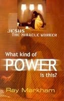 What Kind of Power is This?: Jesus the Miracle Worker 1873796927 Book Cover