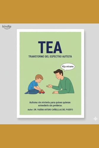 Bild: TEA (Transtorno del Espectro Autista). En lenguaje sencillo.: Para padres, cuidadores y para todos los que quisieran entenderlo sin perderse (Libros ... entiende el lenguaje tcnico de la medicina.) fr 13,92 EUR bei amazon.de
