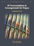 10 Transcriptions & Arrangements for Organ. 2016