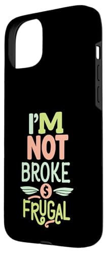 Je ne suis pas fauché, juste frugal - Funny Sarcastic a fait faillite Coque pour iPhone 15 Plus – vue 2