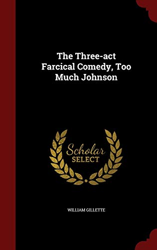 The Three-act Farcical Comedy, Too Much Johnson 1298773636 Book Cover