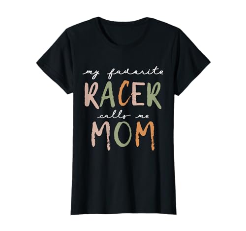 My Favorite Racer Calls Me Mom Divertido Día de la Madre Camiseta