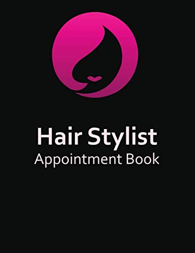 Hair Stylist Appointment Book: Hairstylist Daily Planner with Hourly Schedule, 15 Minutes Interval, Weekly Layout, Undated