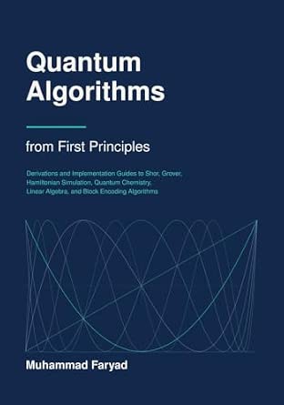 Simple Adding Algorithm Quantum Algorithms from First Principles: Derivations and ...