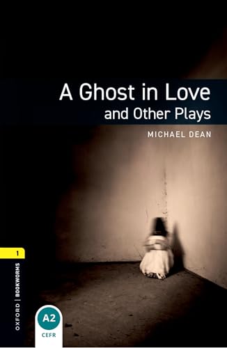 A Ghost in Love and Other Plays (Oxford Bookworms 1)の詳細を見る