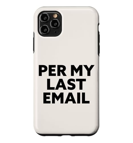 Funny Per My Last Email Office ���[���A �X�}�z�P�[�X iPhone 11 Pro Max �p