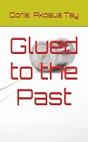Glued to the Past 998832510X Book Cover