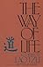 The Way of Life, According to Laotzu