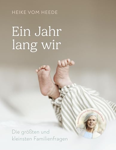 Ein Jahr lang wir: Die größten und kleinsten Familienfragen beantwortet von der Familienpädagogin Heike vom Heede für 25,99 EUR bei amazon.de Bild: Ein Jahr lang wir: Die größten und kleinsten Familienfragen beantwortet von der Familienpädagogin Heike vom Heede für 25,99 EUR bei amazon.de