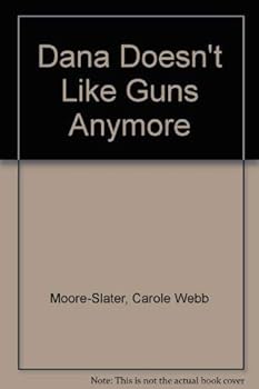 Hardcover Dana Doesn't Like Guns Anymore Book