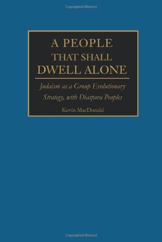 A People That Shall Dwell Alone: Judaism as a Group Evolutionary Strategy, with Diaspora Peoples