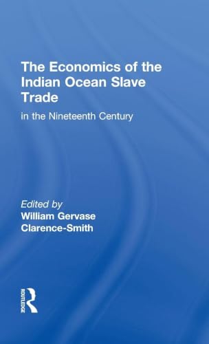 The Economics of the Indian Ocean Slave Trade in the Nineteenth Century