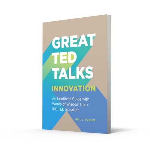 Great TED Talks: Innovation: An unofficial guide with words of wisdom from 100 TED speakers - Image 2