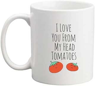 I Love You From My Head Tomatoes, 11oz Ceramic Mug, Funny Coffee Merch, Original Tea Cup