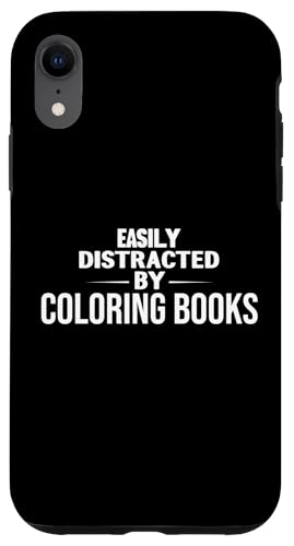 Custodia per iPhone XR Funny Easily Distracted by Coloring Books