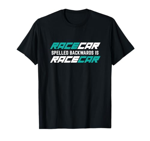 Racecar Spelled Backwards is Racecar Palindrome T-Shirt T-Shirt
