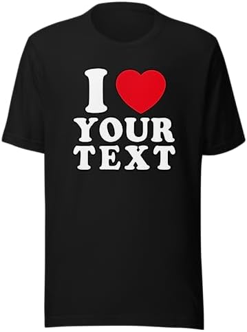 Personalized I Love Shirt with Custom Text, I Heart Shirt, Gift f...