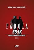  Parola 555K - Bir Başkaldırının Sıradışı Öyküsü