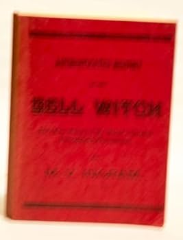 Paperback Authenticated History of the Bell Witch and Other Stories of the World's Greatest Unexplained Phenomenon [Unknown] Book