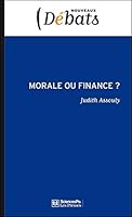 Morale ou finance ? - La déontologie dans les pratiques fina 2724613511 Book Cover