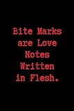  Bite Marks are Love Notes Written in Flesh.: Blank Lined Journal Paper  BDSM Dominant Submissive Couples Notebook  Adult Gifts for your Dominatrix ... Diary for Exploring your Sexual Kinky Side.