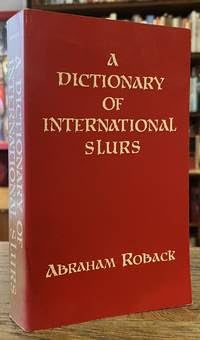 Paperback Dictionary of International Slurs (Ethnophaulisms : With a Supplementary Essay on Aspects of Ethnic Prejudice) Book