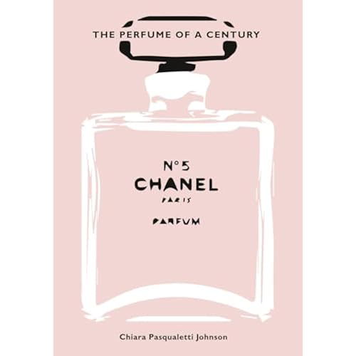 Chanel No. 5: The Perfume of a Century
