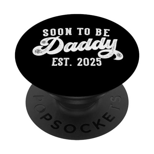Soon to be Daddy Est 2025 Gifts New Dad Father's Day PopSockets PopGrip Intercambiable