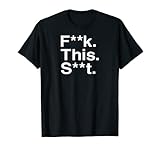FUCK THIS SHIT CENSURÉ/F—K THIS S-T T-Shirt