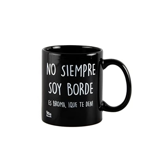 Miss MIserable - taza de café con mensaje No siempre soy borde