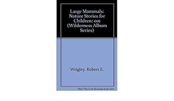 Paperback Large Mammals: Nature Stories for Children (Wilderness Album Series) Book
