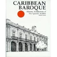 Caribbean Baroque: Historic Architecture of the Spanish Antilles 1578890160 Book Cover